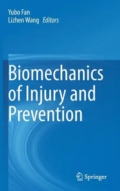 Biomechanics of Injury and Prevention by Yubo Fan
