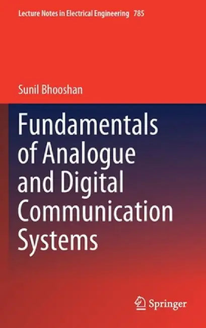 Fundamentals of Analogue and Digital Communication Systems by Sunil Bhooshan