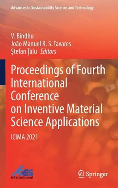 Proceedings of Fourth International Conference on Inventive Material Science Applications: Icima 2021 by V. Bindhu