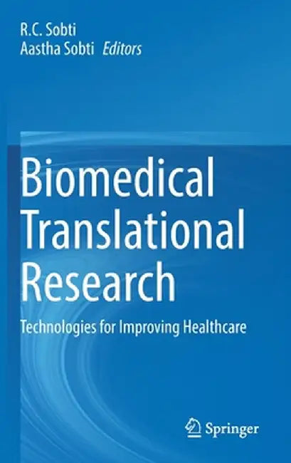 Biomedical Translational Research: Technologies for Improving Healthcare by R. C. Sobti
