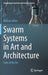 Swarm Systems in Art and Architecture: State of the Art by Mahsoo Salimi