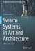 Swarm Systems in Art and Architecture: State of the Art by Mahsoo Salimi