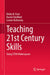 Teaching 21st Century Skills: Using Stem Makerspaces by Rekha B. Koul