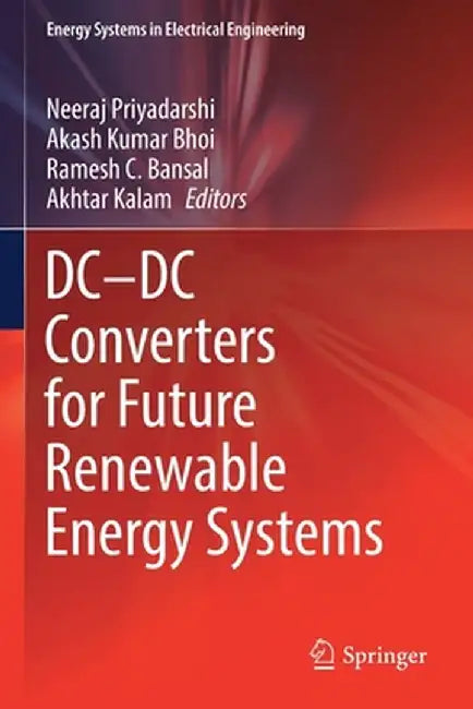 DC--DC Converters for Future Renewable Energy Systems by Neeraj Priyadarshi