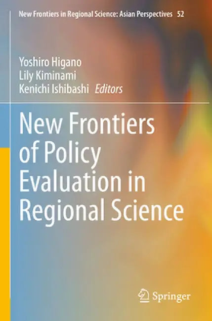 New Frontiers of Policy Evaluation in Regional Science by Yoshiro Higano