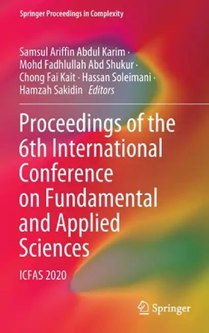 Proceedings of the 6th International Conference on Fundamental and Applied Sciences: Icfas 2020 by Samsul Ariffin Abdul Karim