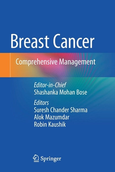 Breast Cancer: Comprehensive Management by Shashanka Mohan Bose