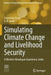 Simulating Climate Change and Livelihood Security: A Western Himalayan Experience, India by Swarnima Singh
