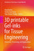 3D Printable Gel-Inks for Tissue Engineering: Chemistry, Processing, and Applications by Anuj Kumar