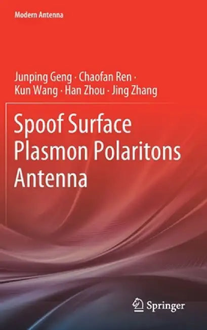 Spoof Surface Plasmon Polaritons Antenna by Junping Geng