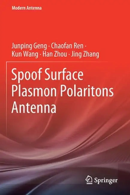 Spoof Surface Plasmon Polaritons Antenna by Junping Geng