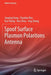 Spoof Surface Plasmon Polaritons Antenna by Junping Geng
