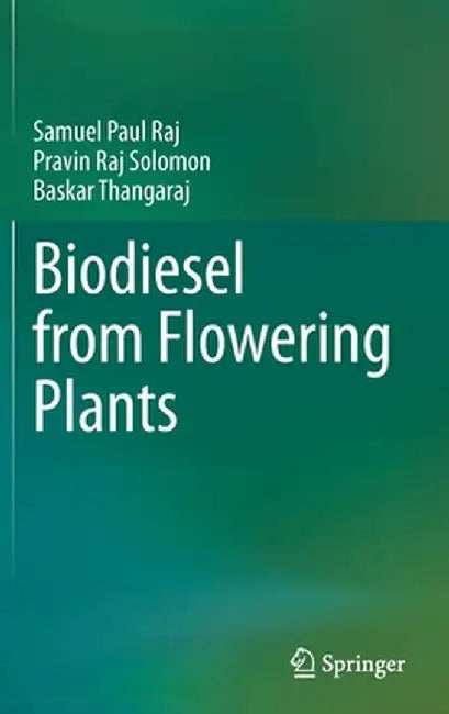 Biodiesel from Flowering Plants by Samuel Paul Raj