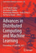 Advances in Distributed Computing and Machine Learning: Proceedings of Icadcml 2021 by Jyoti Prakash Sahoo