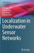 Localization in Underwater Sensor Networks by Jing Yan