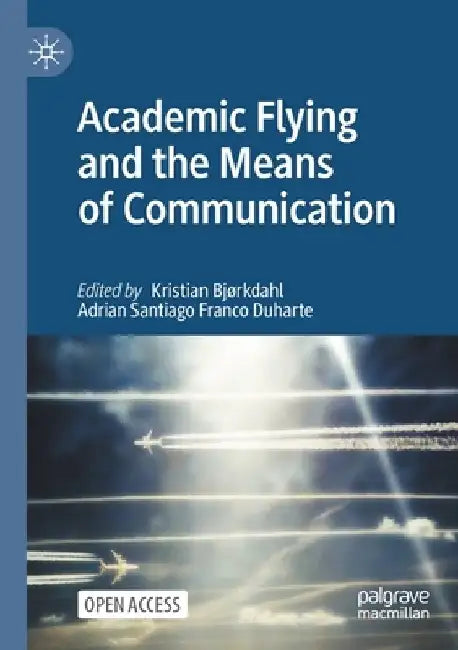 Academic Flying and the Means of Communication by Kristian Bjørkdahl