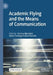 Academic Flying and the Means of Communication by Kristian Bjørkdahl