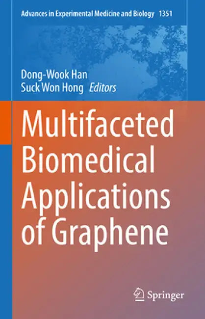 Multifaceted Biomedical Applications of Graphene by Dong-Wook Han