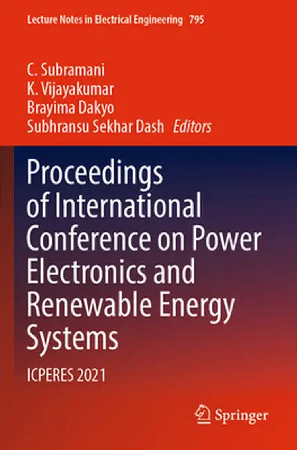 Proceedings of International Conference on Power Electronics and Renewable Energy Systems: Icperes 2021 by C. Subramani
