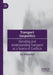 Transport Geopolitics: Decoding and Understanding Transport as a Source of Conflicts by Luc Ampleman