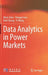 Data Analytics in Power Markets by Qixin Chen