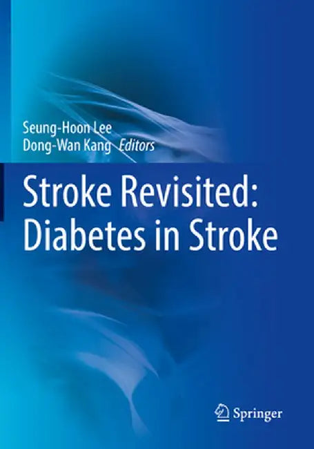 Stroke Revisited: Diabetes in Stroke by Seung-Hoon Lee