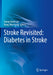 Stroke Revisited: Diabetes in Stroke by Seung-Hoon Lee