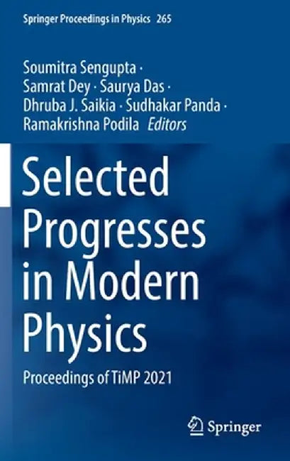 Selected Progresses in Modern Physics: Proceedings of Timp 2021 by Soumitra SenGupta