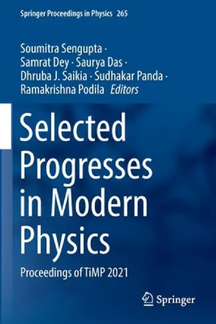 Selected Progresses in Modern Physics: Proceedings of Timp 2021 by Soumitra SenGupta