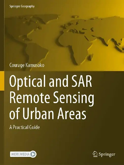 Optical and Sar Remote Sensing of Urban Areas: A Practical Guide by Kamusoko, Courage