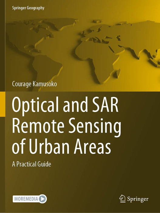 Optical and Sar Remote Sensing of Urban Areas: A Practical Guide by Kamusoko/Courage