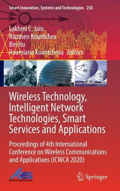 Wireless Technology, Intelligent Network Technologies, Smart Services and Applications: Proceedings of 4th International Conference on Wireless Commun by Lakhmi C. Jain
