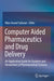Computer Aided Pharmaceutics and Drug Delivery: An Application Guide for Students and Researchers of Pharmaceutical Sciences by Vikas Anand Saharan