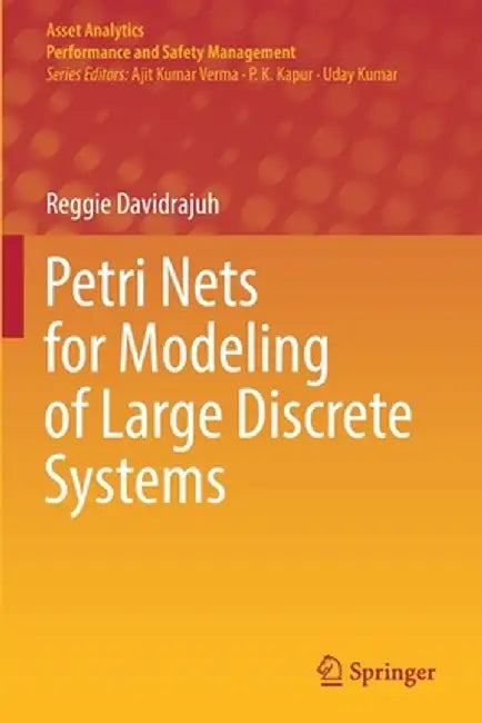 Petri Nets for Modeling of Large Discrete Systems by Reggie Davidrajuh