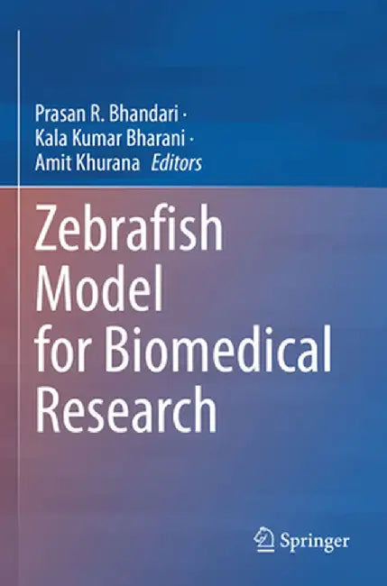 Zebrafish Model for Biomedical Research by Prasan R. Bhandari