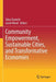 Community Empowerment, Sustainable Cities, and Transformative Economies by Taha Chaiechi