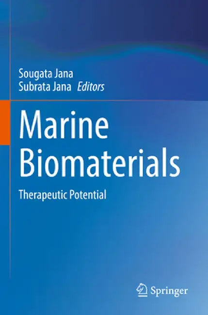 Marine Biomaterials: Therapeutic Potential by Sougata Jana