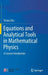 Equations and Analytical Tools in Mathematical Physics: A Concise Introduction by Yichao Zhu