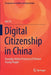 Digital Citizenship in China: Everyday Online Practices of Chinese Young People by Jun Fu