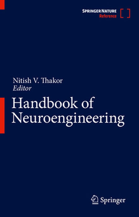 Handbook of Neuroengineering by Nitish V. Thakor