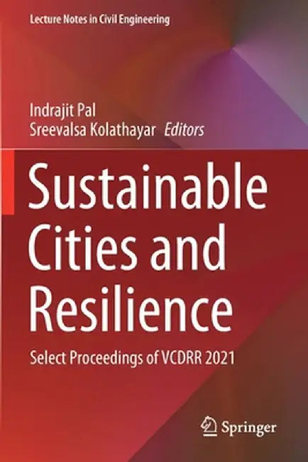 Sustainable Cities and Resilience: Select Proceedings of Vcdrr 2021 by Indrajit Pal
