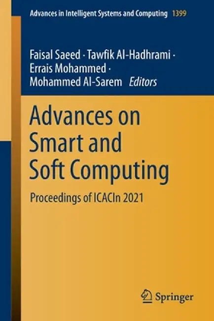 Advances on Smart and Soft Computing: Proceedings of Icacin 2021 by Faisal Saeed