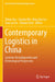 Contemporary Logistics in China: Systemic Reconfiguration and Technological Progression by Zhilun Jiao