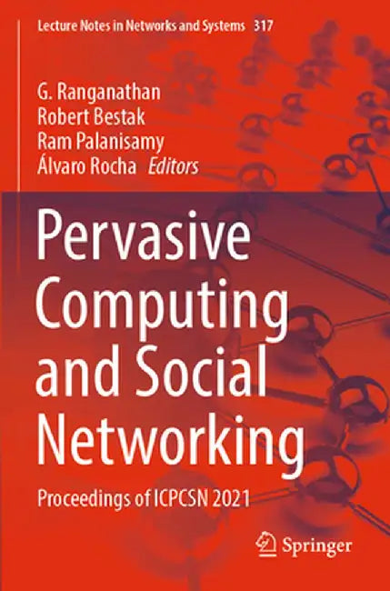Pervasive Computing and Social Networking: Proceedings of Icpcsn 2021 by G. Ranganathan
