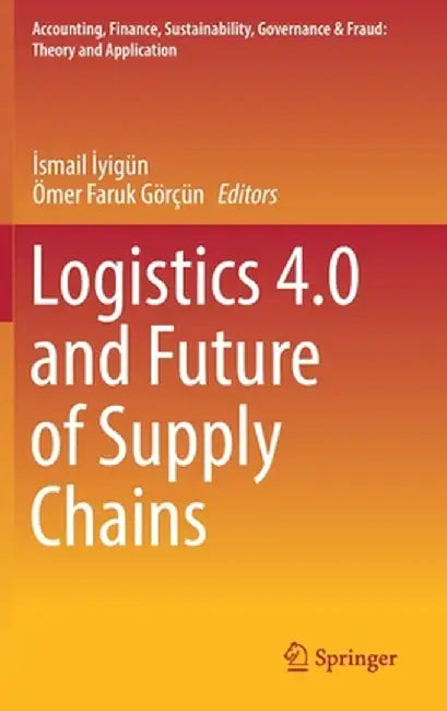 Logistics 4.0 and Future of Supply Chains by İsmail İyigün