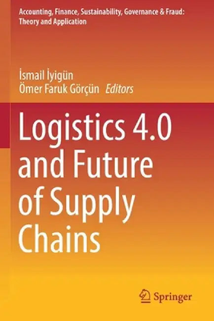 Logistics 4.0 and Future of Supply Chains by İsmail İyigün