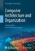 Computer Architecture and Organization: Fundamentals and Architecture Security by Shuangbao Paul Wang