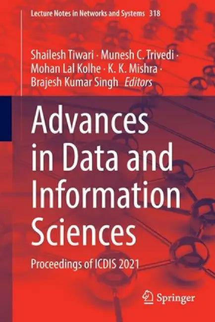 Advances in Data and Information Sciences: Proceedings of Icdis 2021 by Shailesh Tiwari