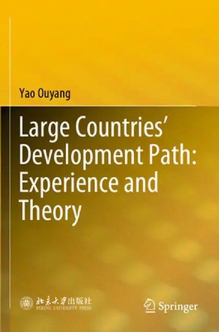 Large Countries' Development Path: Experience and Theory by Yao Ouyang