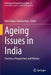 Ageing Issues in India: Practices, Perspectives and Policies by Mala Kapur Shankardass